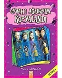 Eyvah ! Ağabeyim Kopyalandı - Melek Güngör - Altın Kitaplar