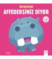 1001 Çiçek Kitaplar Çocuklar Için Resimli Öyküler Hipopotam Affedersiniz Diyor 1001 Çiçek Kitaplar