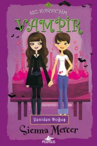 Pegasus Yayınları Kız Kardeşim Vampir 3: Yeniden Doğuş - Sienna Mercer