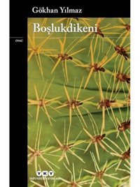 Boşlukdikeni - Gökhan Yılmaz - Yapı Kredi Yayınları