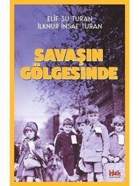 Savaşın Gölgesinde - Elif Su Turan - Halk Kitabevi