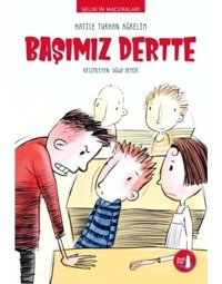 Başımız Dertte-Selin'in Maceraları - Hatice Turhan Ağrelim - Büyülü Fener