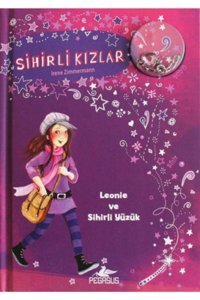 Pegasus Yayınları Sihirli Kızlar 1 - Leonie Ve Sihirli Yüzük (CİLTLİ - BİLEKLİK VE CHARM HEDİYELİ)