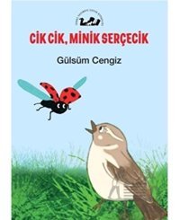 Cik Cik Minik Serçecik - Gülsüm Cengiz - Öteki Yayınevi