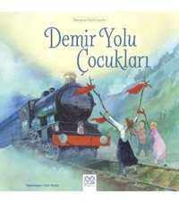 1001 Çiçek Kitaplar Demir Yolu Çocukları Kolektif - Kolektif