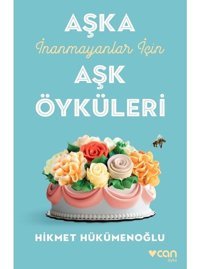Aşka İnanmayanlar için Aşk Öyküleri - Hikmet Hükümenoğlu - Can Yayınları