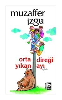 Ortadireği Yıkan Ayı - Muzaffer İzgü - Bilgi Yayınevi