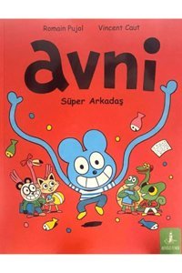 Büyülü Fener Yayınları Avni : Süper Arkadaş / Romain Pujol / Büyülü Fener Yayınları / 9789752523845