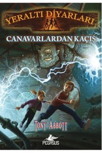 Pegasus Yayınları Yeraltı Diyarları 2 - Canavarlardan Kaçış & Tony Abbott