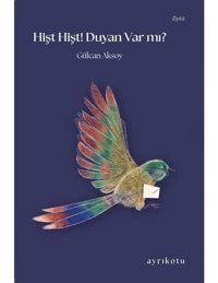 Hişt Hişt! Duyan Var mı? - Gülcan Aksoy - Ayrıkotu Yayınları