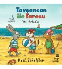Hep Kitap Tavşancan Ile Faresu - Yeni Arkadaş Orjinal Isim: Pip And Posy, The New Friend