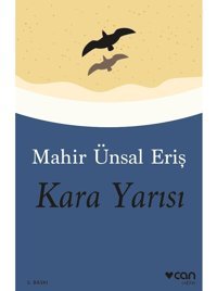 Kara Yarısı - Mahir Ünsal Eriş - Can Yayınları