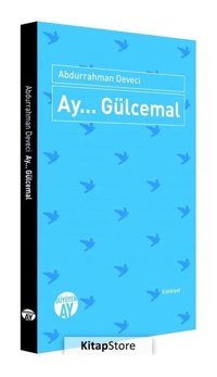 Ay... Gülcemal - Abdurrahman Deveci - Büyüyenay Yayınları