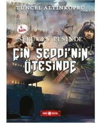 Çin Seddi'nin Ötesinde-Serüven Peşinde - Tuncel Altınköprü - Genç Hayat