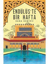 Endülüste Bir Hafta - Rana Demiriz - Genç Timaş