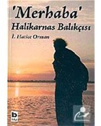 'Merhaba' Halikarnas Balıkçısı - İ.Hatice Orman - Bilgi Yayınevi