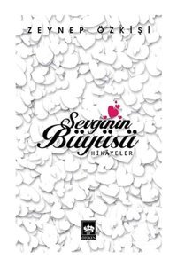 Sevginin Büyüsü - Zeynep Özkişi - Ötüken Neşriyat