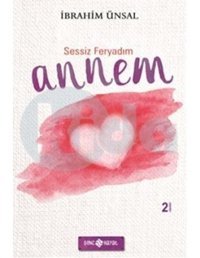 Sessiz Feryadım Annem - İbrahim Ünsal - Genç Hayat
