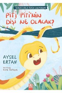 Altın Kitaplar Piti Piti'nin Dişi Ne Olacak? / Aysel Ertan / Altın Kitaplar / 9789752129337
