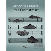 Yas Orkestrası - Ali Cüneyd Kılcıoğlu - Sel Yayıncılık