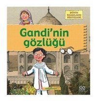 1001 Çiçek Kitaplar Büyük Insanların Hikayeleri - Gandi'nin Gözlüğü / - Anita Ganeri