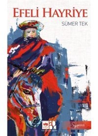 Efeli Hayriye - Sümer Tek - Ötüken Neşriyat