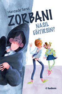 Tudem Yayınları Zorbanı Nasıl Eğitirsin?