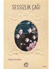 Sessizlik Çağı - Sofya Kurban - İletişim Yayınları