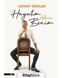 Hayatım Adana Benim - Levent Özdilek - İnkılap Kitabevi