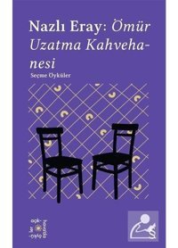 Nazlı Eray: Ömür Uzatma Kahvehanesi - Everest Açıkhava 15 - Nazlı Eray - Everest Yayınları