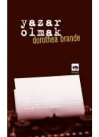 Yazar Olmak - Dorothea Brande - Ötüken Neşriyat
