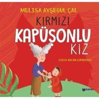 Kırmızı Kapüşonlu Kız - Melisa Ayşegül Çal - Bilgiyolu Kültür Yayınları