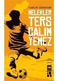 Melekler Ters Çalım Yemez - Tuncay Günaydın - Ötüken Neşriyat