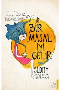 Destek Yayınları Bir Masal Iyi Gelir - Judith Malika Liberman