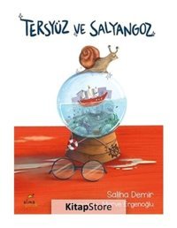 Tersyüz ve Salyangoz - Saliha Demir - Elma Yayınevi