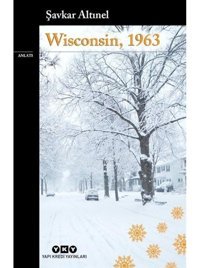 Wisconsin 1963 - Şavkar Altınel - Yapı Kredi Yayınları