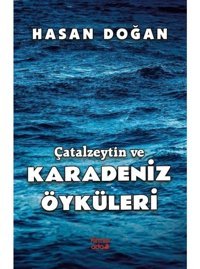 Çatalzeytin ve Karadeniz Öyküleri - Hasan Doğan - Kırmızı Ada Yayınları