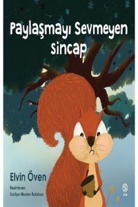 Sia Kitap Paylaşmayı Sevmeyen Sincap _son Baskı Elvin Öven