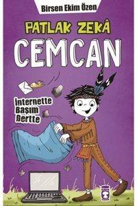 Timaş Çocuk Patlak Zeka Cemcan - Internette Başım Dertte - Birsen Ekim Özen