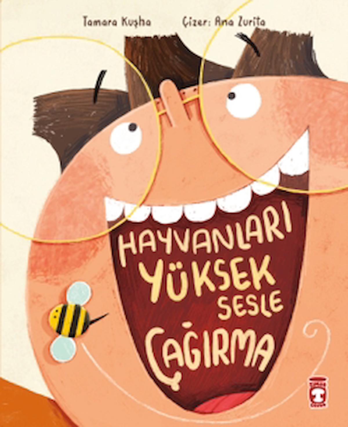 Hayvanları Yüksek Sesle Çağırma / Tamara Kuşha / Timaş Çocuk / 9786256581098
