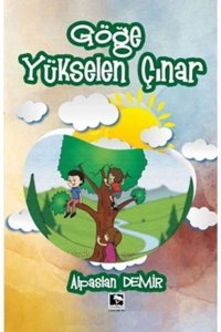 Çınaraltı Yayınları Göğe Yükselen Çınar / Alpaslan Demir / Çınaraltı Yayınları / 9786257131900