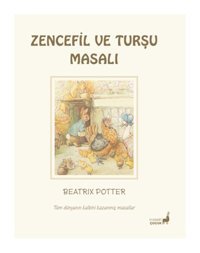 Everest Yayınları Beatrix Potter Masalları 15 - Zencefil ve Turşu Masalı