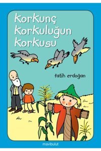 Mavi Bulut Yayıncılık Korkunç Korkuluğun Korkusu...