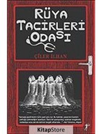 Rüya Tacirleri Odası - Çiler İlhan - Artemis Yayınları