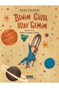 Yapı Kredi Yayınları Benim Güzel Uzay Gemim