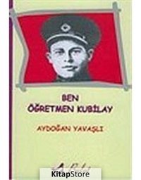 Ben Öğretmen Kubilay - Aydoğan Yavaşlı - Bulut Yayınları