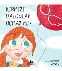Pegasus Yayınları Kırmızı Balonlar Uçmaz Mı? (renkli Ve Resimli 4 Yaş +) - Irem Çavuş