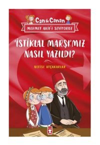 Timaş Çocuk İstiklal Marşımız Nasıl Yazıldı? & Can Ile Canan Mehmet Akifi Seviyoruz