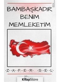 Bambaşkadır Benim Memleketim - Zafer Sel - Karina Yayınevi