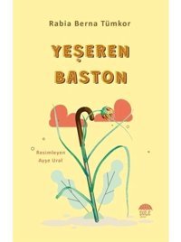 Yeşeren Baston - Rabia Berna Tümkor - Şule Yayınları
